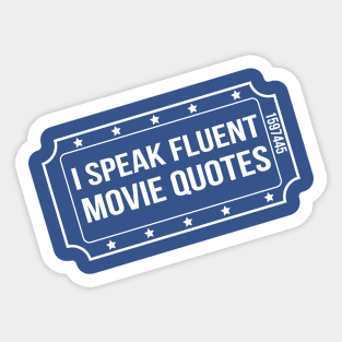 I speak fluent movie quotes Sticker